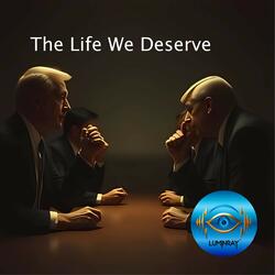 The Life We Deserve