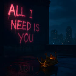 All i need is you