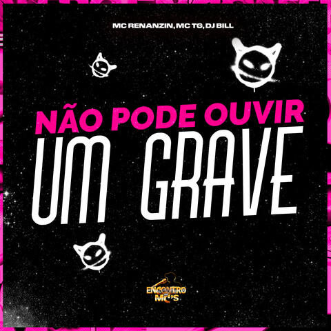 Não Pode Ouvir um Grave