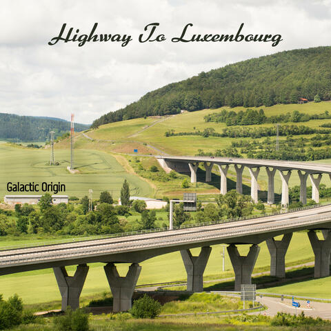 Highway To Luxembourg