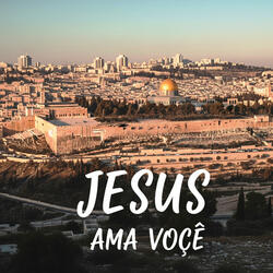 JESUS AMA VOCÊ