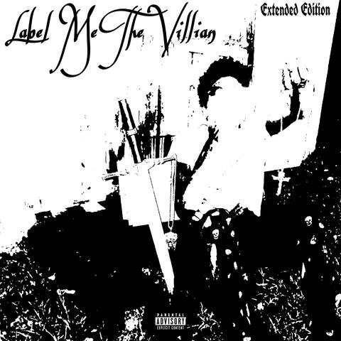 Label Me The Villain (Extended Edition)