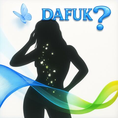 DAFUK?