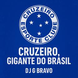Cruzeiro, Gigante do Brasil -  ESPORTE, CLUBE - DJ G BRAVO