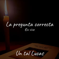 La Pregunta Correcta (En Vivo)