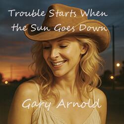 Trouble Starts When The Sun Goes Down