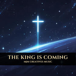 The King Is Coming