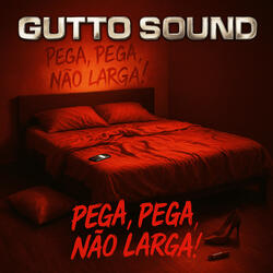 Pega, Pega, Não Larga