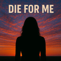 Die For Me