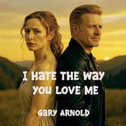 I Hate the Way You Love Me