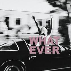 What Ever
