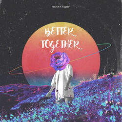Better Together