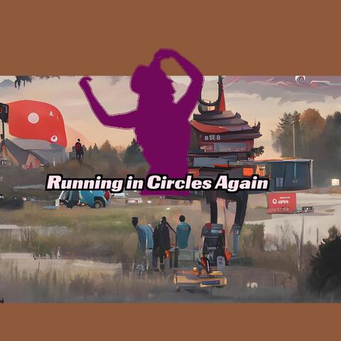 Running in Circles Again