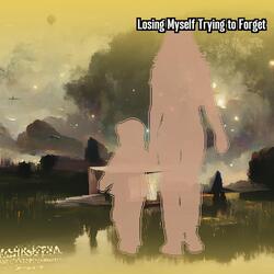 Losing Myself Trying to Forget