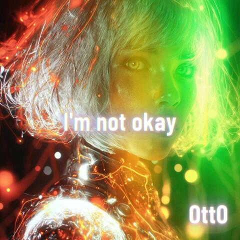 I'm not okay
