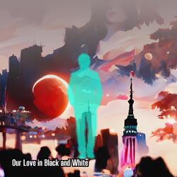 Our Love in Black and White