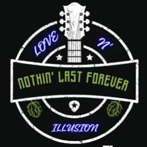NOTHIN LAST FOREVER