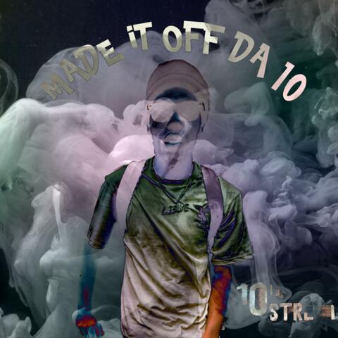 MADE iT OFF DA 10
