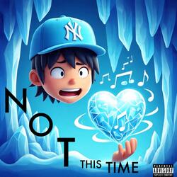 Not This Time