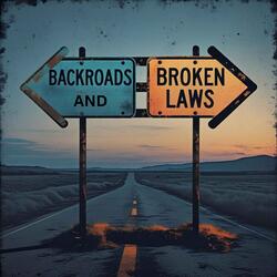 Backroads and Broken Laws