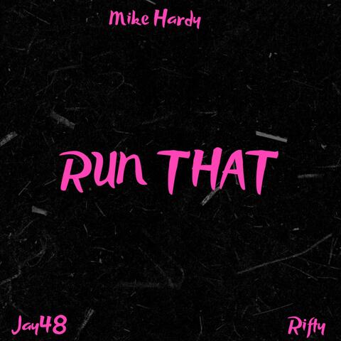 Run That