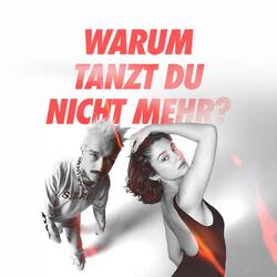 Warum tanzt du nicht mehr?