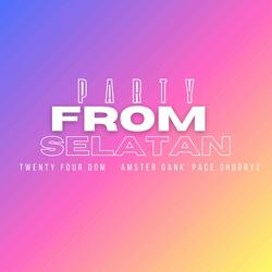 Party From Selatan