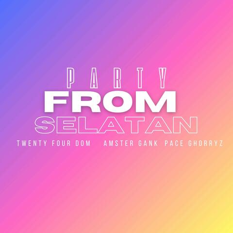 Party From Selatan