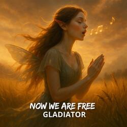 Now We Are Free - GLADIATOR
