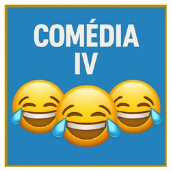 Comédia IV