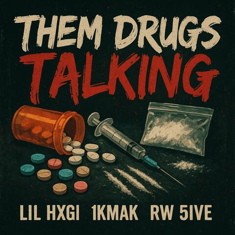 Them Drugs Talking