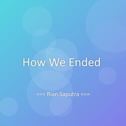 How We Ended