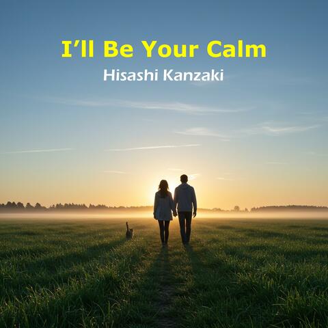 I'll Be Your Calm
