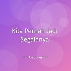 Kita Pernah Jadi Segalanya