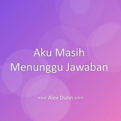 Aku Masih Menunggu Jawaban