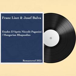 Hungarian Rhapsodies -  Quasi Adagio, Alticramente. Andantino. Allegretto. Presto: Remastered 2025