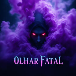 Olhar Fatal