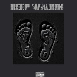 KEEP WALKIN