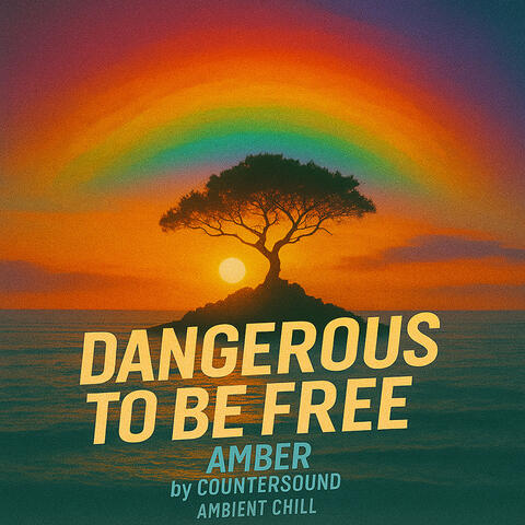 Dangerous to Be Free
