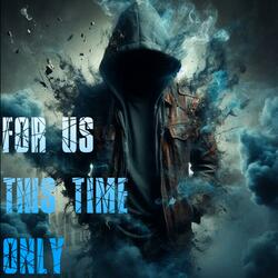 FOR US THIS TIME