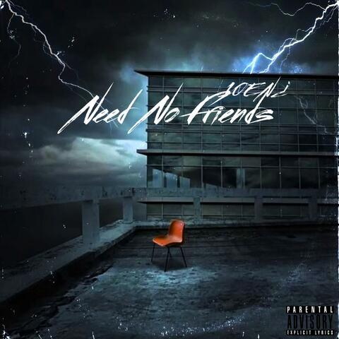 Need No Friends