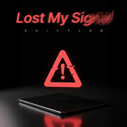 Lost My Signal
