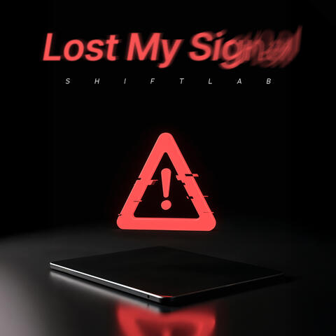 Lost My Signal