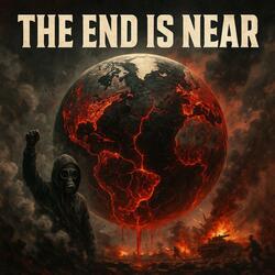 The End is Near