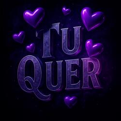 Tu Quer