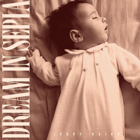 Dream in Sepia