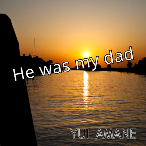 He was my dad