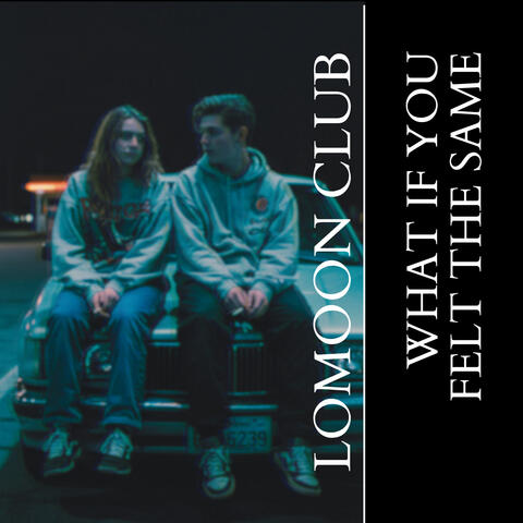 What If You Felt the Same