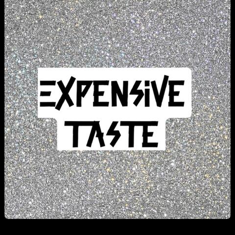 Expensive Taste