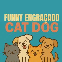 Funny Engraçado Cat Dog